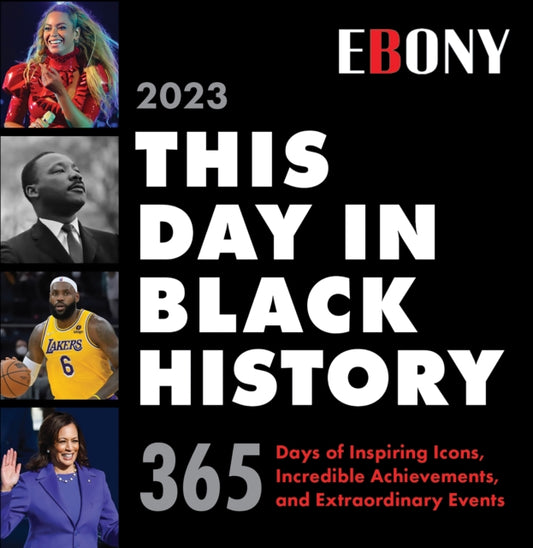 2023 This Day in Black History Boxed Calendar : 365 Days of Inspiring Icons, Incredible Achievements, and Extraordinary Events-9781728259000