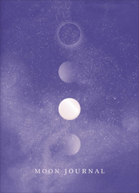 Moon Journal : Astrological guidance, affirmations, rituals and journal exercises to help you reconnect with your own internal universe-9781785037504