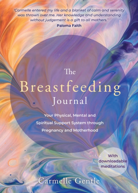 The Breastfeeding Journal : Your Physical, Mental and Spiritual Support System through Pregnancy and Motherhood-9781788177696