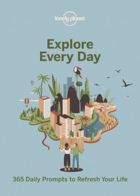 Lonely Planet Explore Every Day : 365 daily prompts to refresh your life-9781788686358