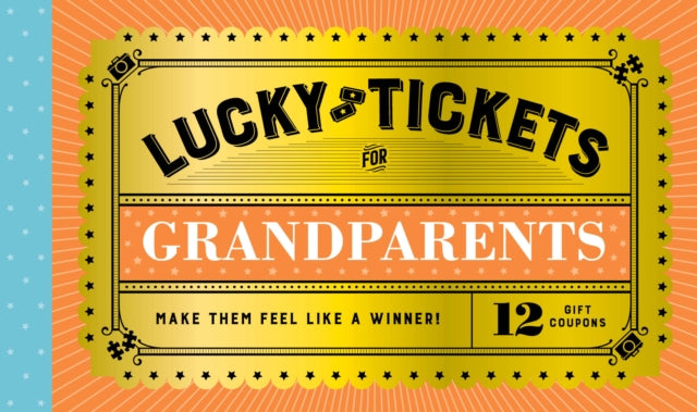 Lucky Tickets for Grandparents : 12 Gift Coupons-9781797229454