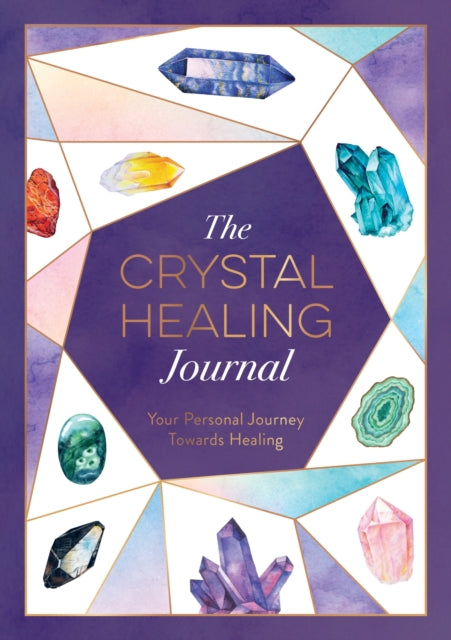 The Crystal Healing Journal : Your Personal Journey Towards Healing-9781800076778