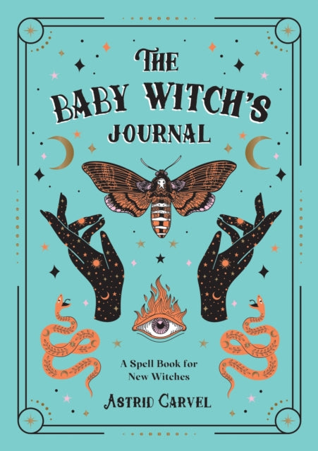 The Baby Witch's Journal : A Spell Book for New Witches-9781800077140