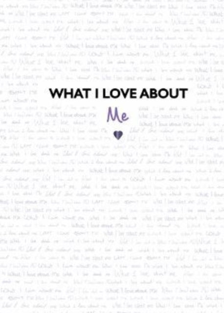 What I Love About Me : from the creators of the TikTok sensation What I Love About You-9781800782839
