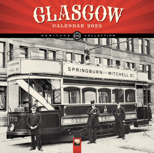 Glasgow Heritage Wall Calendar 2023 (Art Calendar)-9781804170946