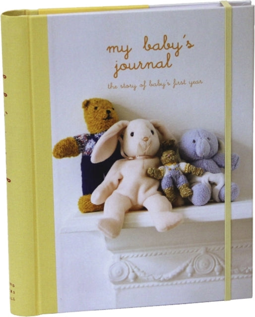My Baby's Journal (Yellow) : The Story of Baby's First Year-9781841722924