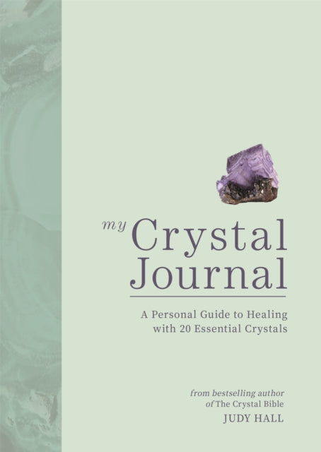 My Crystal Journal : A Personal Guide to Crystal Healing-9781841815213