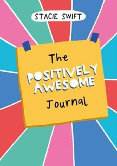 The Positively Awesome Journal : Everyday Encouragement for Self-Care and Mental Well-Being-9781911663010