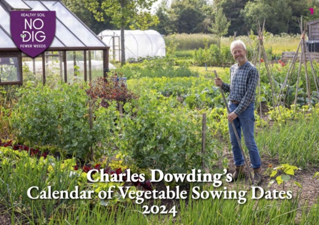 Charles Dowding's Calendar of Vegetable Sowing Dates-9781916092082