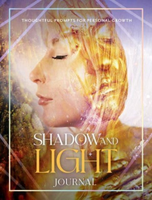 Shadow and Light Journal : Thoughtful prompts for self-growth-9781922786081