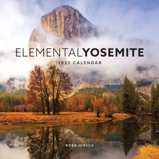 Elemental Yosemite 2025 Calendar-9781951179359