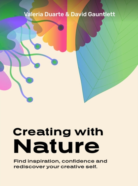 Creating with Nature : Find inspiration, confidence and rediscover your creative self-9789063697082